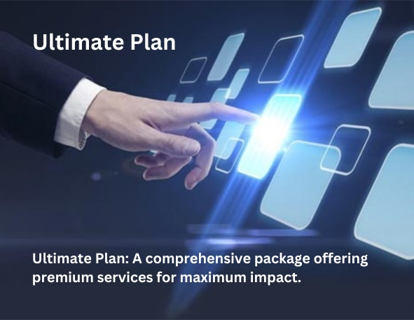 Ultimate Plan: A comprehensive package offering premium services for maximum impact.